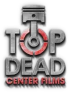 Top Dead Center Films