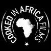 Cooked In Africa Films