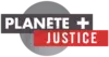 Planète+ Justice
