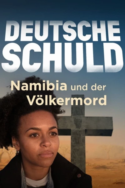 Deutsche Schuld – Namibia und der Völkermord