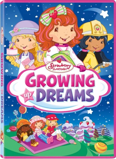 Strawberry Shortcake: Growing Up Dreams