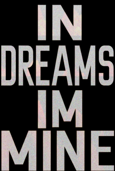 IN DREAMS, IM MINE