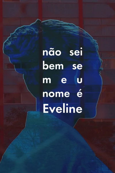 Não Sei Bem Se Meu Nome É Eveline