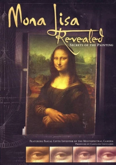 Mona Lisa Revealed: Secrets of the Painting