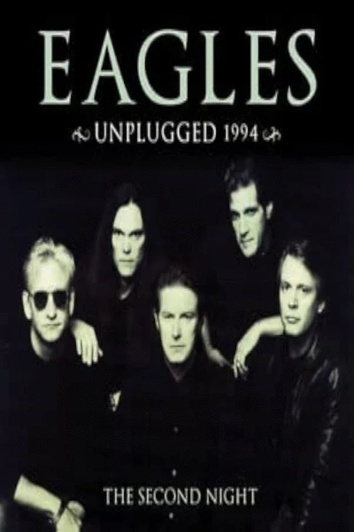 The Eagles Unplugged 1994 (The Second Night)