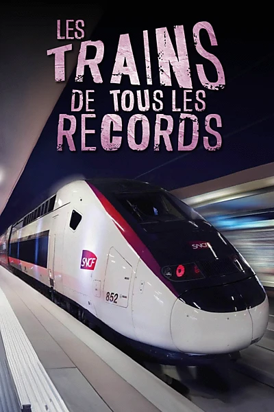 Les Trains de tous les records