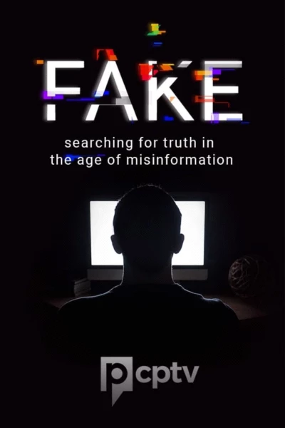Fake: Searching for Truth in the Age of Misinformation