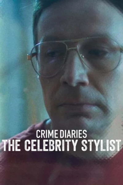 Crime Diaries: The Celebrity Stylist