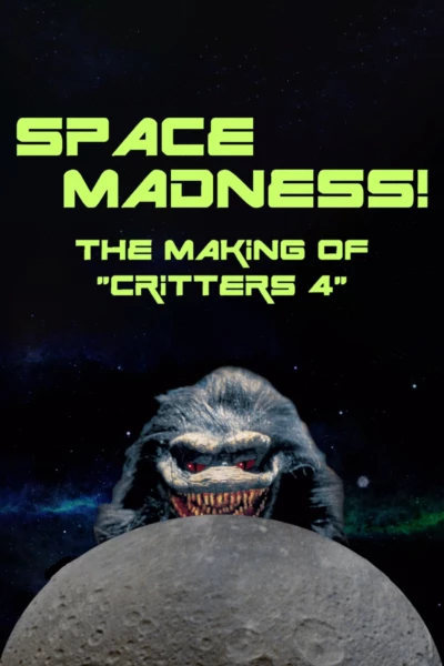 Space Madness: The Making of Critters 4