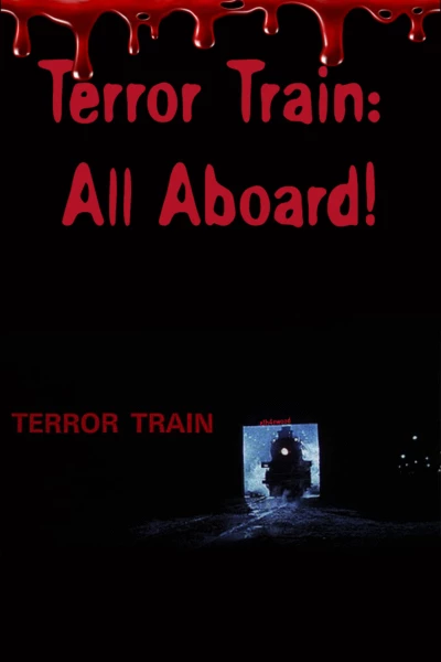 Terror Train: All Aboard!