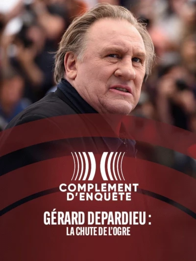 Gérard Depardieu: The Fall of the Ogre
