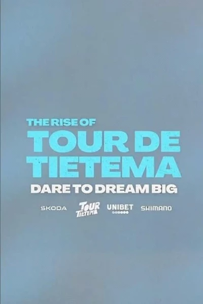 The Rise of Tour de Tietema, Dare to Dream Big