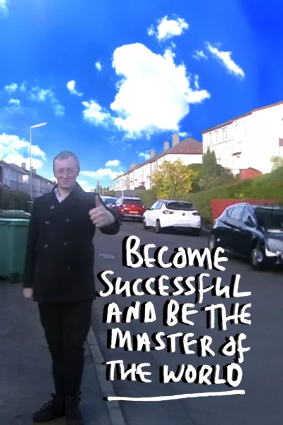 Become Successful and be the Master of the World