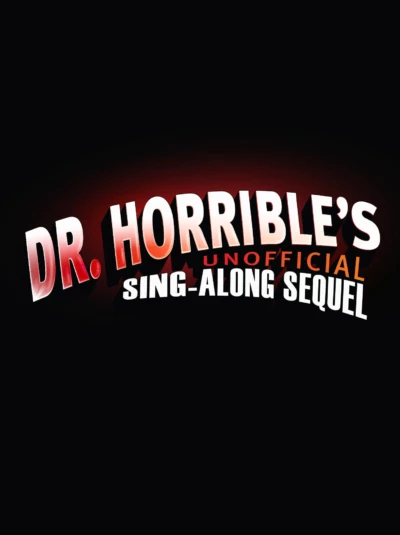 Dr. Horrible's Unofficial Sing-Along Sequel