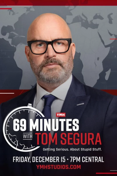 69 Minutes with Tom Segura