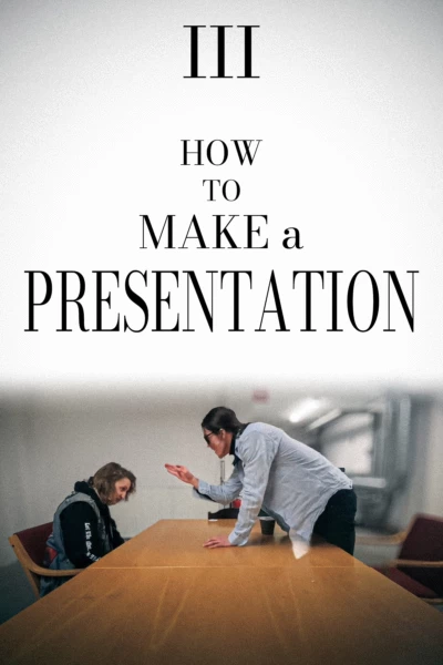 How to Make a Presentation - Part III