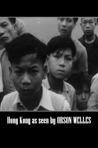 Hong Kong as seen by Orson Welles