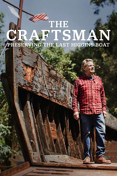 The Craftsman: Preserving the Last Higgins Boat