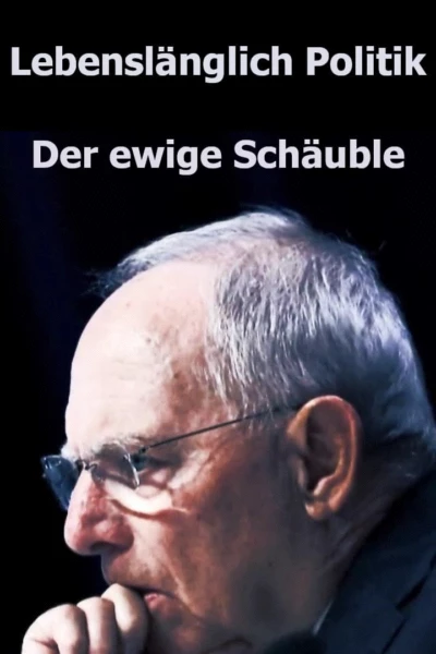 Lebenslänglich Politik: Der ewige Schäuble