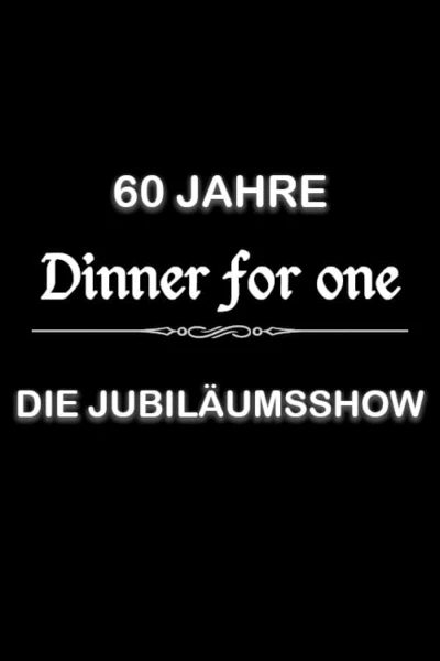 60 Jahre Dinner for One - Die Jubiläumsshow
