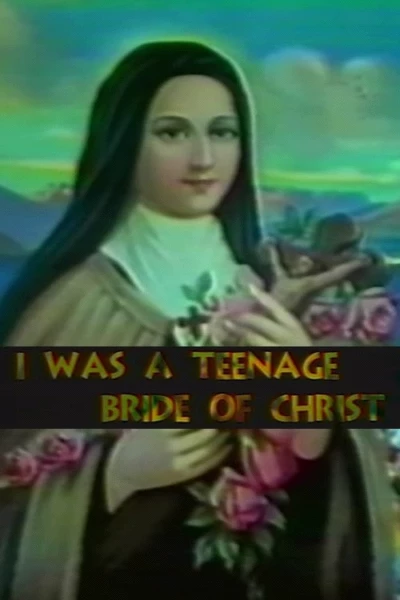 I Was a Teenage Bride of Christ
