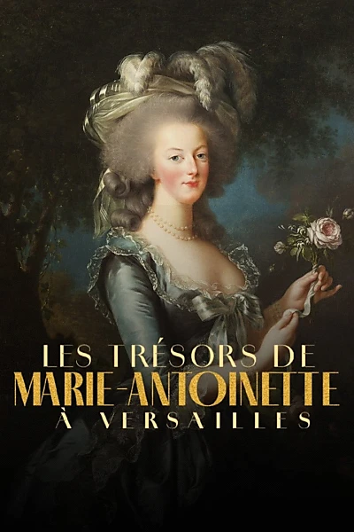 Les Trésors de Marie-Antoinette à Versailles