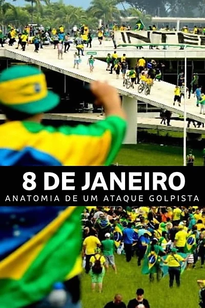 8 de janeiro: Anatomia de um Ataque Golpista