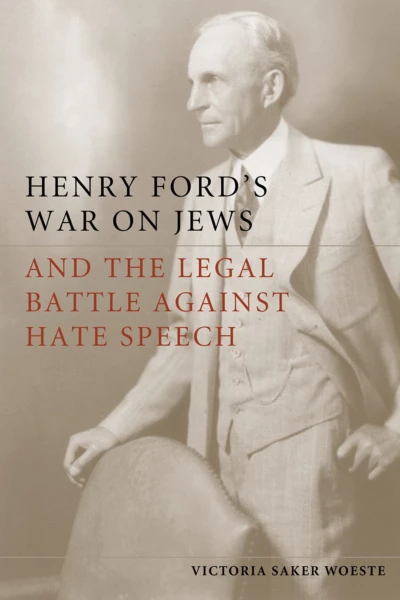 Henry Ford's War on Jews and the Legal Battles Against Hate Speech