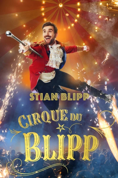 Stian Blipp: Cirque Du Blipp