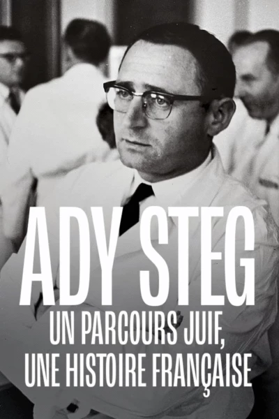 Ady Steg, un parcours juif, une histoire française