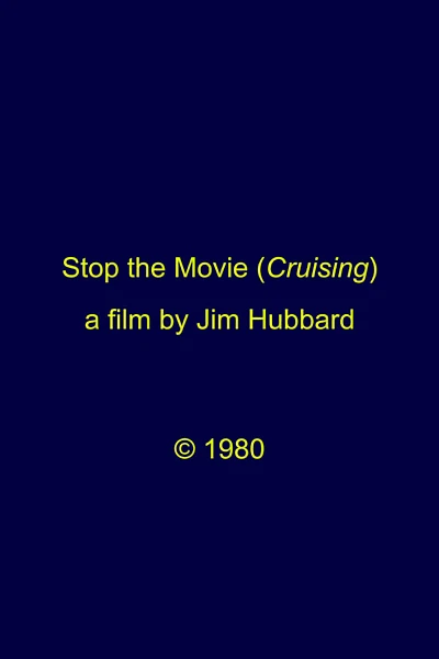 Stop the Movie (Cruising)