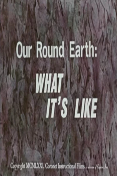 Our Round Earth: What It's Like