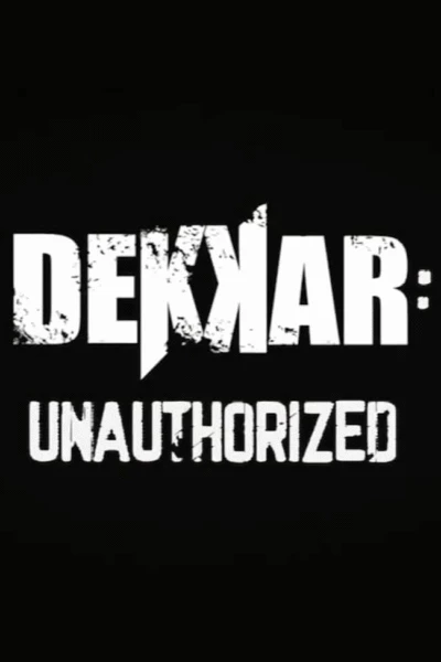 Dekkar: Unauthorized