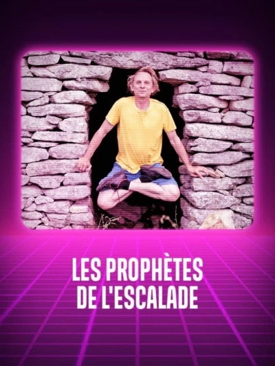 Les prophètes de l'escalade