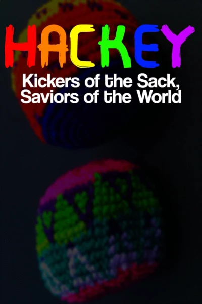 Hackey: Kickers of the Sack, Saviors of the World
