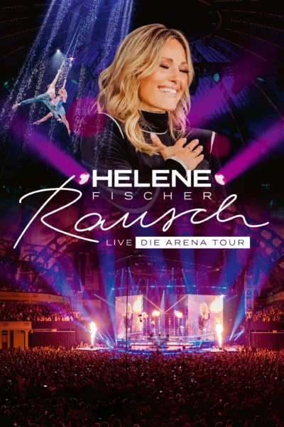 Helene Fischer - Rausch Live - Die Arena Tour