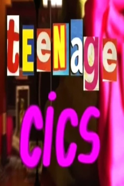 Teenage Cics