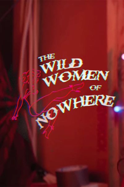 The Wild Women of Nowhere