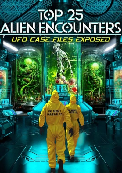 Top 25 Alien Encounters: UFO Case Files Exposed