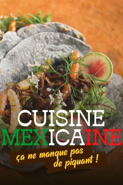 Cuisine mexicaine, ça ne manque pas de piquant !