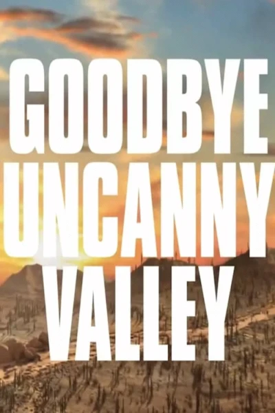 Goodbye Uncanny Valley