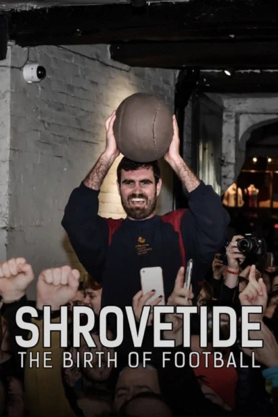 Shrovetide: The Birth of Football