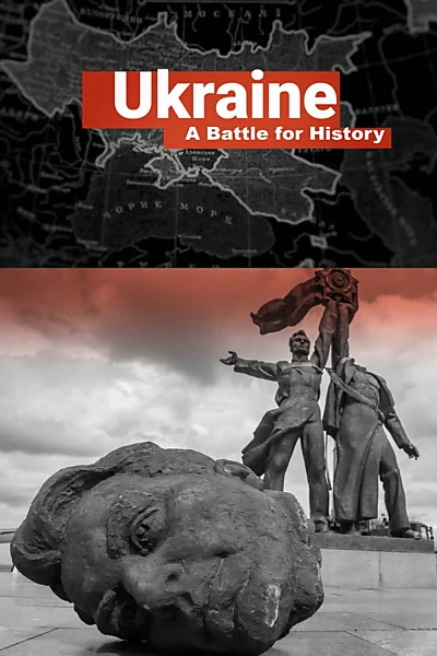 Ukraine: A Battle for History