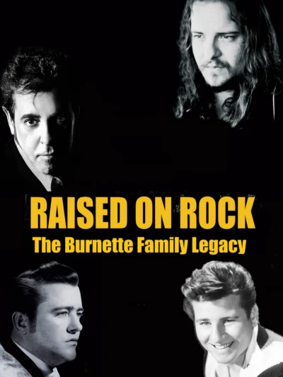 Raised on Rock - The Burnette Family Legacy