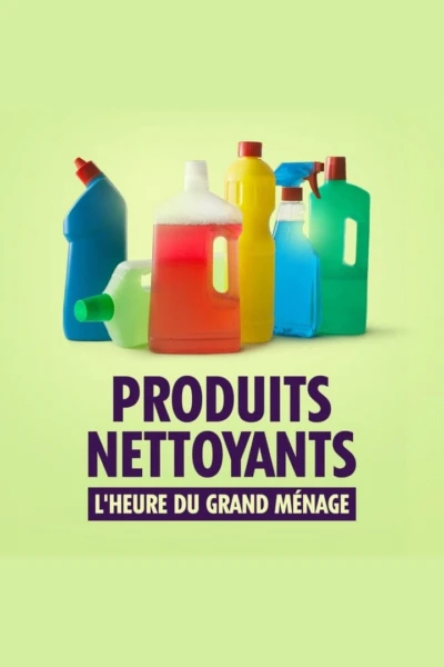 Produits nettoyants : l'heure du grand ménage