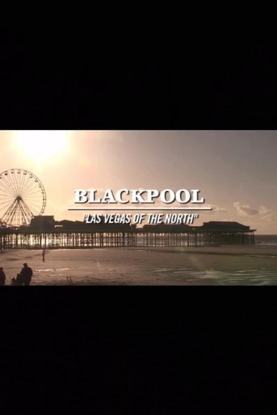 Blackpool: Las Vegas of the North