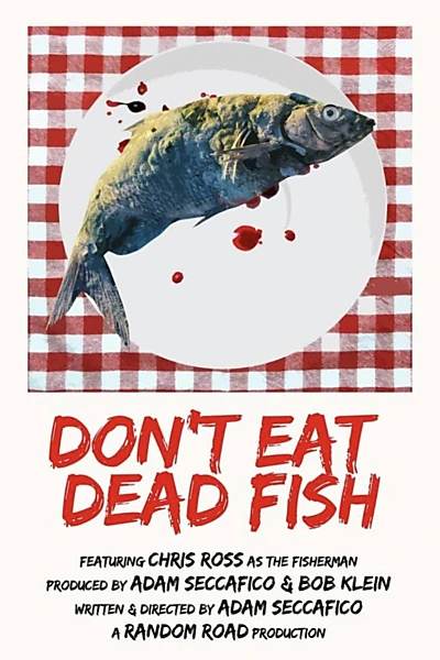Don't Eat Dead Fish