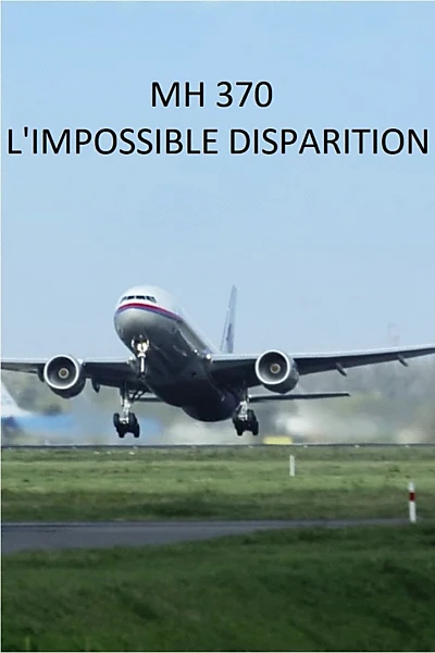 MH370, l'impossible disparition