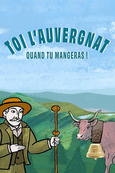 Toi l'Auvergnat, quand tu mangeras !