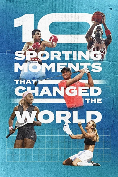 Ten Sporting Moments that Changed the World